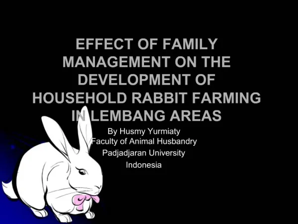 EFFECT OF FAMILY MANAGEMENT ON THE DEVELOPMENT OF HOUSEHOLD RABBIT FARMING IN LEMBANG AREAS
