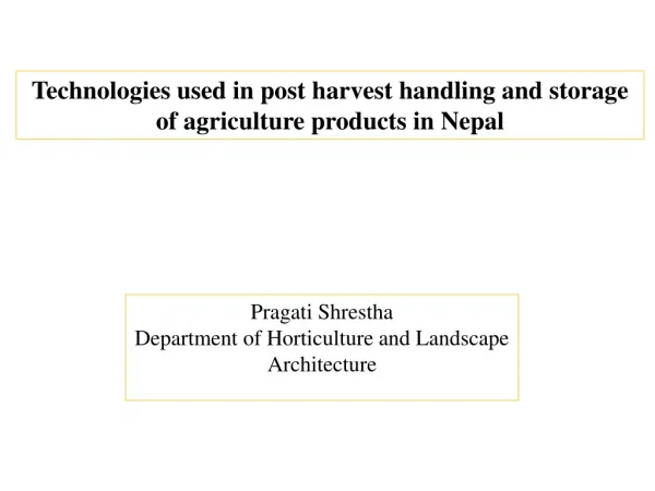 Technologies used in post harvest handling and storage of agriculture products in Nepal