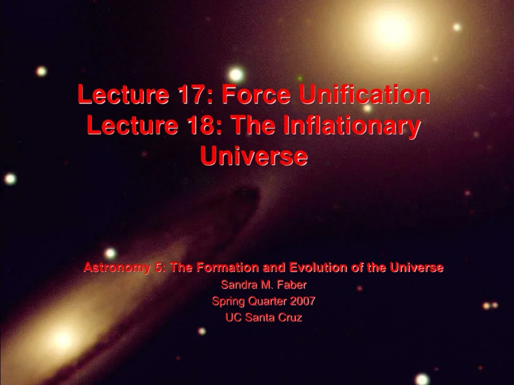 lecture 17 force unification lecture 18 the inflationary universe
