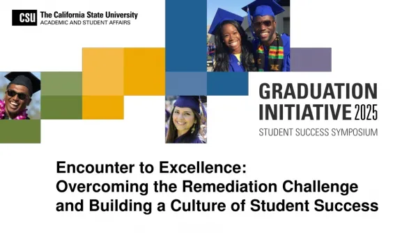 Encounter to Excellence: Overcoming the Remediation Challenge