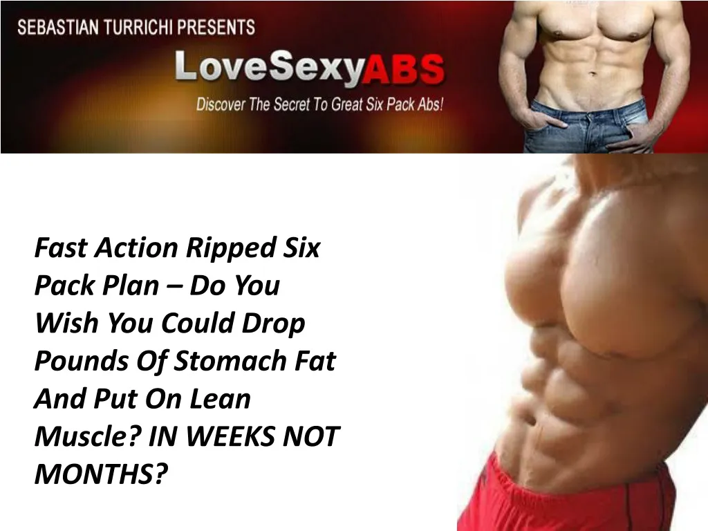 fast action ripped six pack plan do you wish