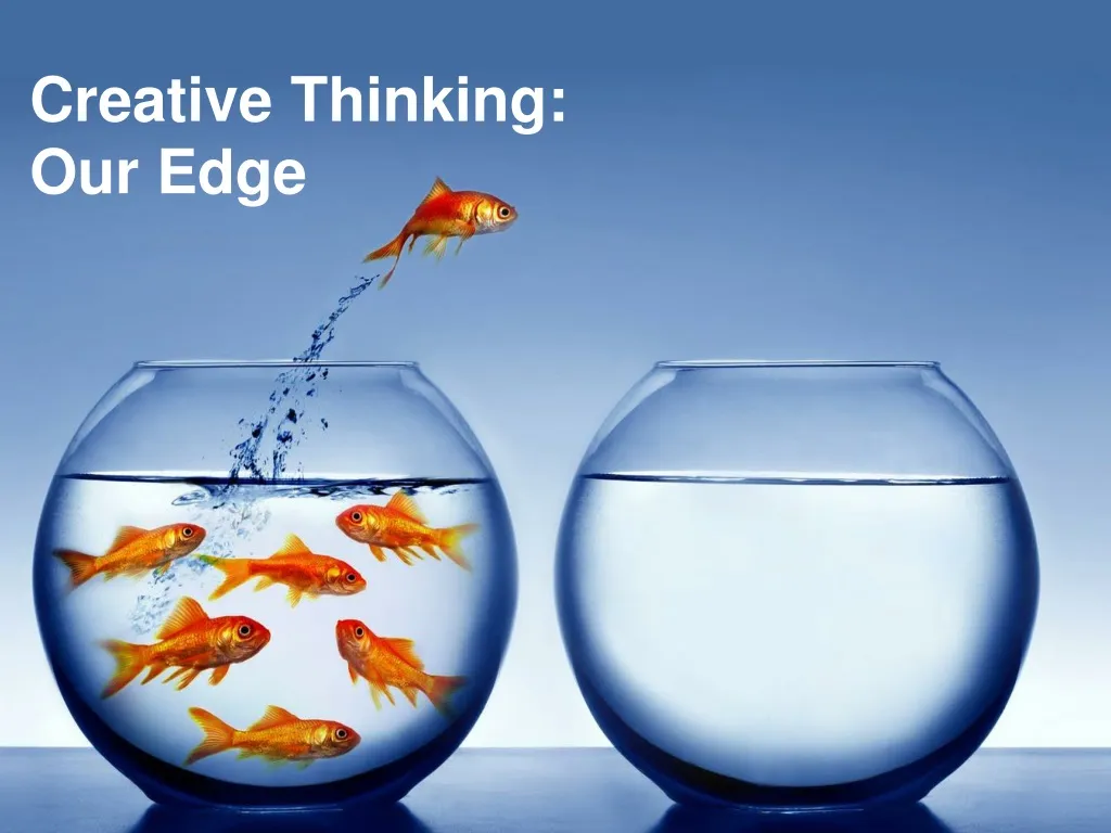 creative thinking o ur edge