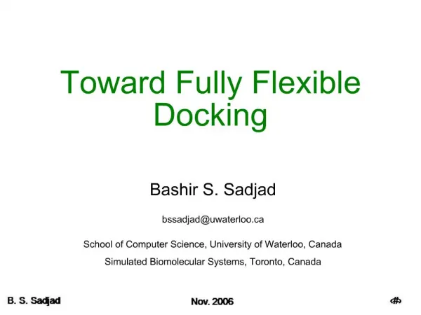 Toward Fully Flexible Docking