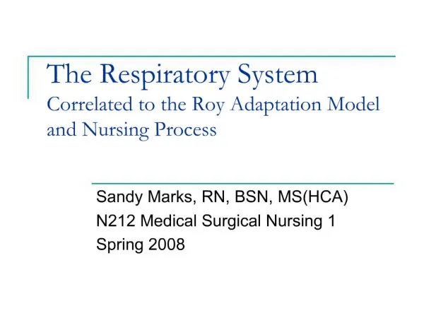 The Respiratory System Correlated to the Roy Adaptation Model and Nursing Process