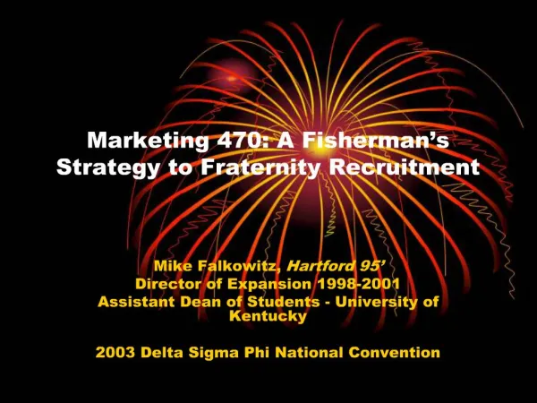 Marketing 470: A Fisherman s Strategy to Fraternity Recruitment