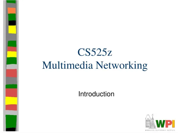 CS525z Multimedia Networking
