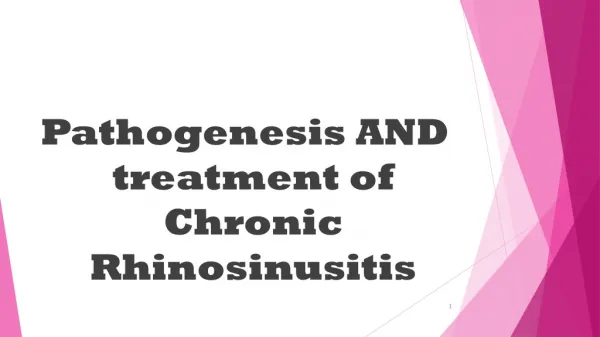 Pathogenesis AND treatment of Chronic Rhinosinusitis