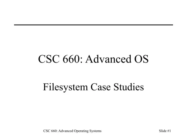 CSC 660: Advanced OS