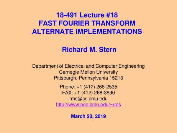 18-491 Lecture #18 FAST FOURIER TRANSFORM ALTERNATE IMPLEMENTATIONS