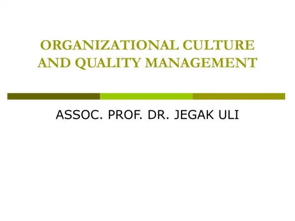 ORGANIZATIONAL CULTURE AND QUALITY MANAGEMENT