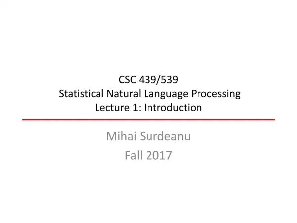 CSC 439/539 Statistical Natural Language Processing Lecture 1: Introduction