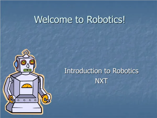 Welcome to Robotics!
