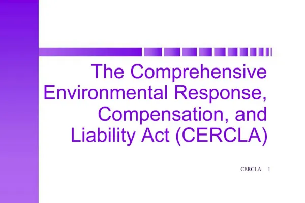 The Comprehensive Environmental Response, Compensation, and Liability Act CERCLA