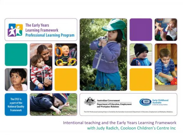 Intentional teaching and the Early Years Learning Framework with Judy Radich, Cooloon Children s Centre Inc