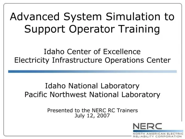 Advanced System Simulation to Support Operator Training Idaho Center of Excellence Electricity Infrastructure Operation