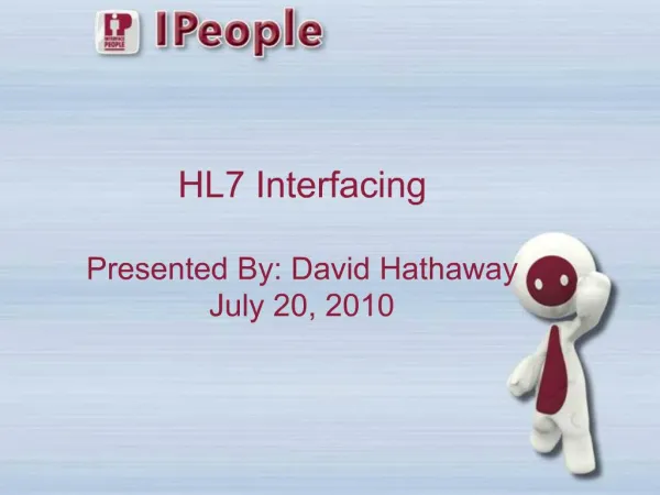 HL7 Interfacing Presented By: David Hathaway July 20, 2010