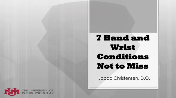 7 Hand and Wrist Conditions N ot to Miss