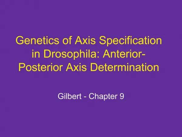 Genetics of Axis Specification in Drosophila: Anterior-Posterior Axis Determination