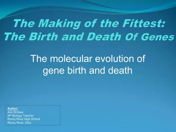 The Making of the Fittest: The Birth and Death Of Genes
