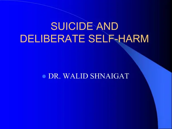 SUICIDE AND DELIBERATE SELF-HARM