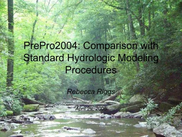PrePro2004: Comparison with Standard Hydrologic Modeling Procedures