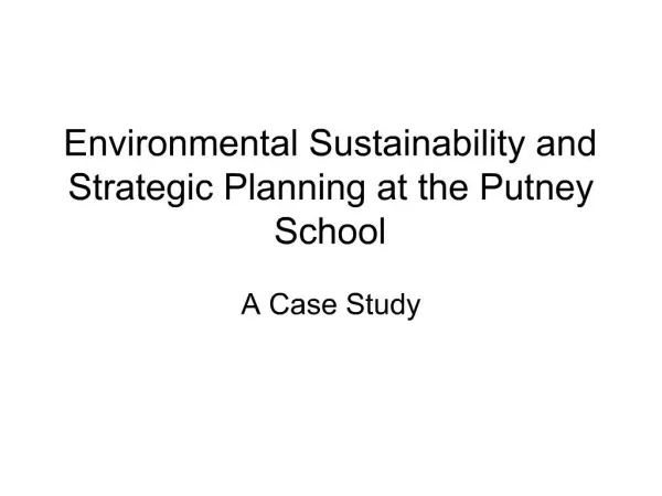 Environmental Sustainability and Strategic Planning at the Putney School