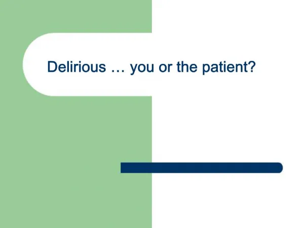 Delirious you or the patient