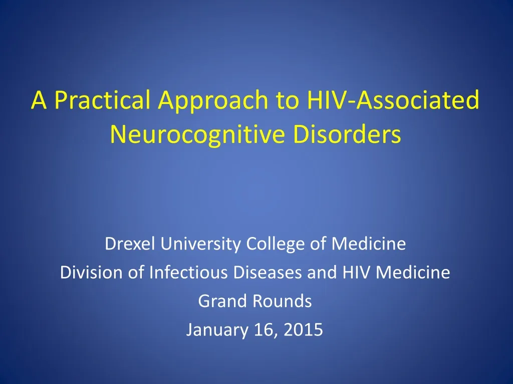 a practical approach to hiv associated neurocognitive disorders