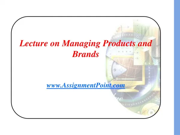 Lecture on Managing Products and Brands AssignmentPoint
