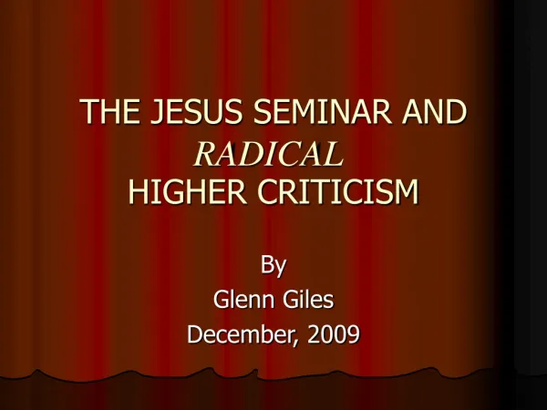 THE JESUS SEMINAR AND HIGHER CRITICISM