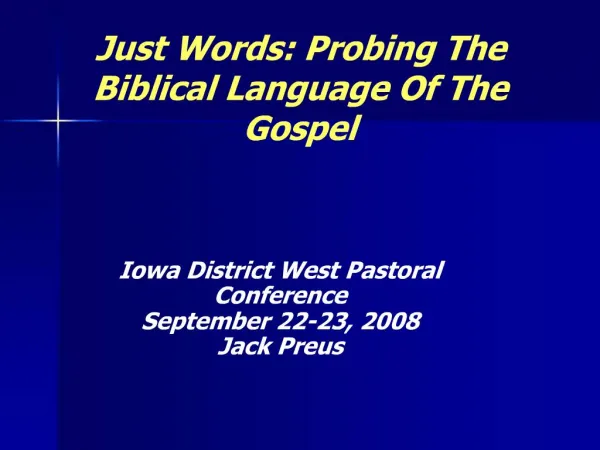 Just Words: Probing The Biblical Language Of The Gospel