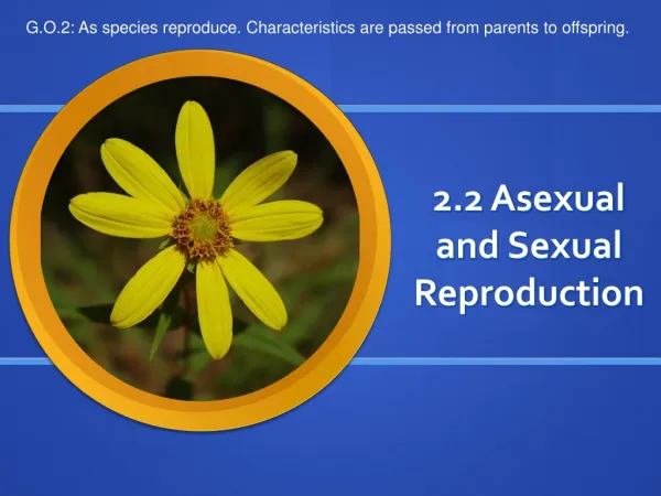 2.2 Asexual and Sexual Reproduction