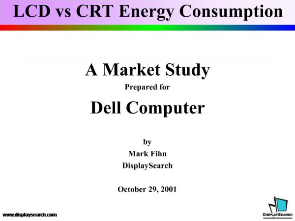 A Market Study Prepared for Dell Computer by Mark Fihn DisplaySearch October 29, 2001