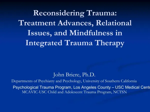 Reconsidering Trauma: Treatment Advances, Relational Issues, and Mindfulness in Integrated Trauma Therapy