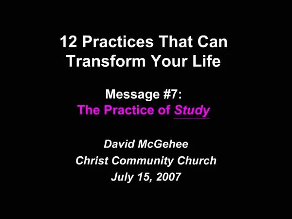 12 Practices That Can Transform Your Life Message 7: The Practice of Study
