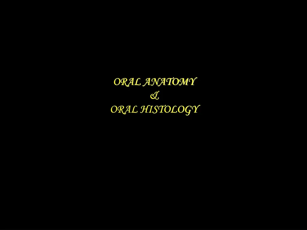 oral anatomy oral histology
