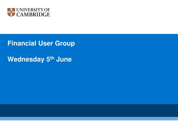 Financial User Group Wednesday 5 th June