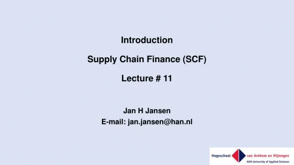 Introduction Supply Chain Finance (SCF) Lecture # 11