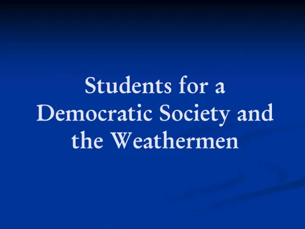 Students for a Democratic Society and the Weathermen