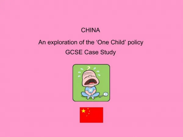 CHINA An exploration of the One Child policy GCSE Case Study