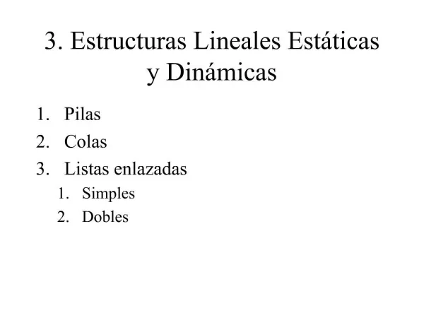 3. Estructuras Lineales Est ticas y Din micas