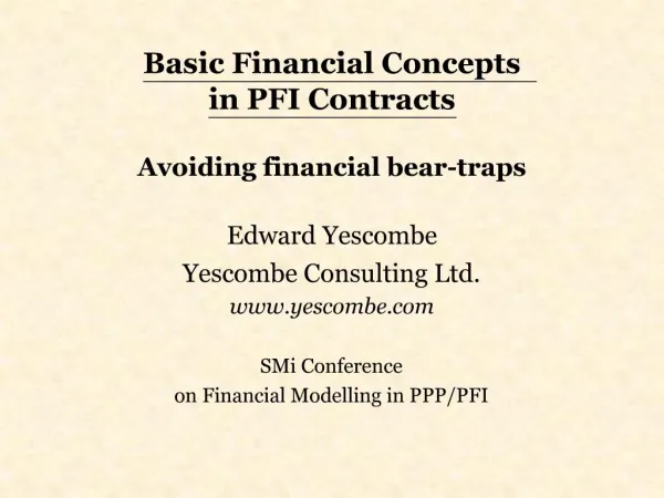 Basic Financial Concepts in PFI Contracts Avoiding financial bear-traps