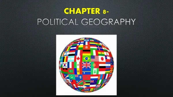 Chapter 8- political geography
