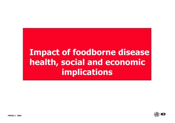 Impact of foodborne disease health, social and economic 	implications