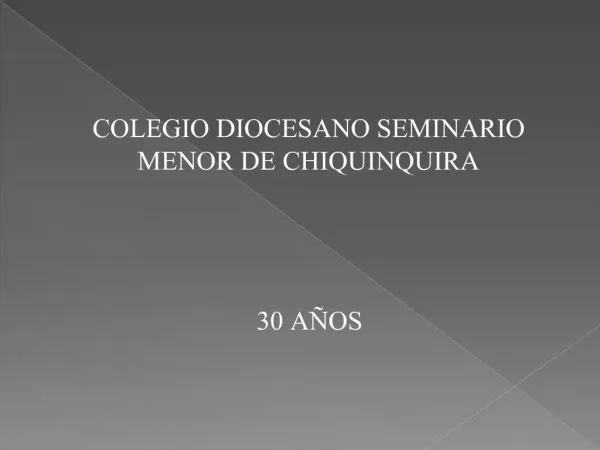 COLEGIO DIOCESANO SEMINARIO MENOR DE CHIQUINQUIRA 30 A OS