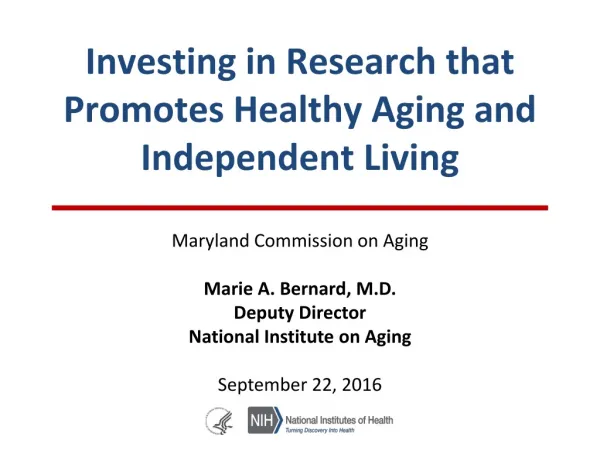 Maryland Commission on Aging Marie A. Bernard, M.D. Deputy Director National Institute on Aging