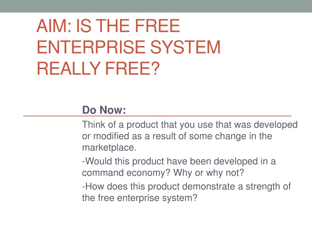 aim is the free enterprise system really free