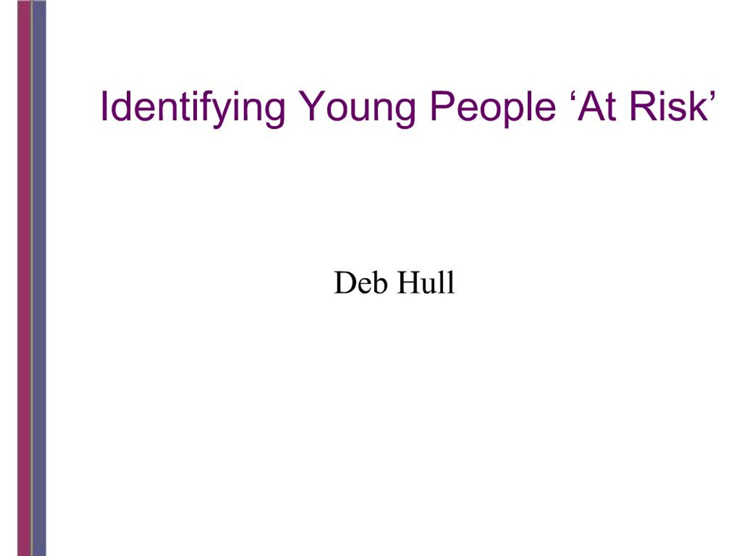 PPT - Identifying Young People At Risk PowerPoint Presentation, free ...
