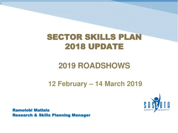 SECTOR SKILLS PLAN 2018 UPDATE 2019 ROADSHOWS 12 February – 14 March 2019