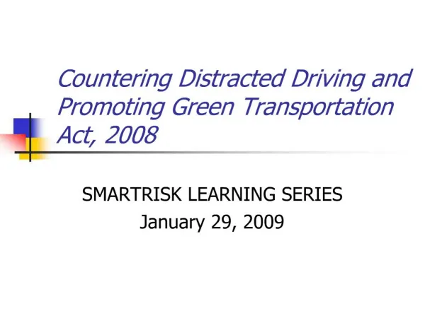 Countering Distracted Driving and Promoting Green Transportation Act, 2008